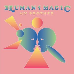 Download track My Brother, Pt. 2 Human Magic