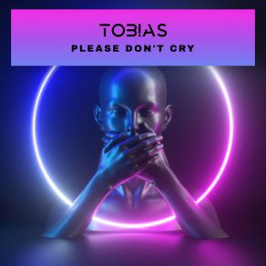 Download track Please Don't Cry (Extended Mix) Tob! As