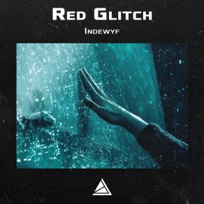 Download track Indewyf Red Glitch