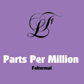 Download track Faltermai (Kid Tiger Remix) Parts Per Million