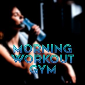 Download track Cardio Morning Routine GimnasioThe Fitness, DJ Fitness, SuperFitness, Gym Time, Workout Hits 2019