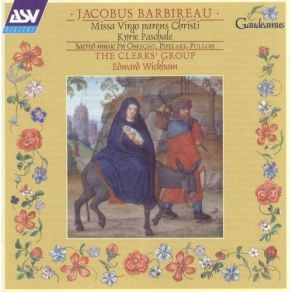 Download track 6. Barbireau - Missa Virgo Parens Christi - Sanctus Benedictus Jacobus Barbireau