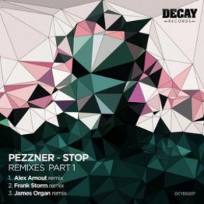 Download track Pezzner, Stop (Alex Arnout Remix) Alex Arnout, Frank Storm, James Organ