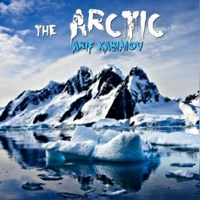 Download track The Arctic (Original Mix) Arif Kasimov