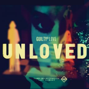 Download track Guilty Of Love (Andrew Weatherall Vocal Mix) Unloved