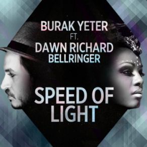 Download track Speed Of Light (Instrumental Mix) Burak Yeter, Dawn Richard, Bellringer