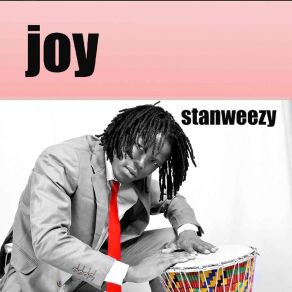 Download track You Give Me Joy Stanweezy