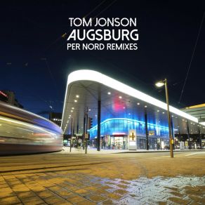 Download track Augsburg (Per Nord Club Mix) Tom JonsonPer Nord