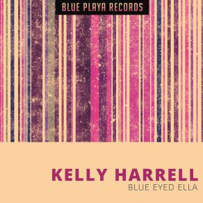 Download track I Wish I Was A Single Girl Again (Take 2) Kelly Harrell