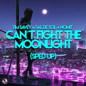 Download track Can't Fight The Moonlight (Sped Up) Nomit