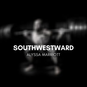 Download track Southwestward Alyssa Marriott