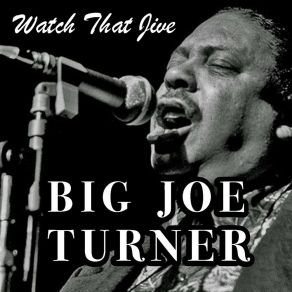 Download track Cry Baby Blues The Big Joe Turner