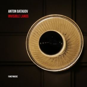 Download track Invisible Lands Coming Home Anton Batagov