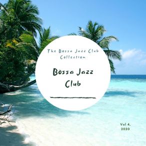 Download track The Bossa Jazz Club Collection- 4 Bossa Jazz Club