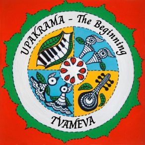 Download track Upakrama - The Beginning Tvameva