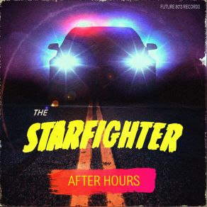 Download track After Hours (VHS Dreams 12 Inch Edit) Starfighter