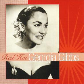 Download track If I Knew You Were Comin' I'D 'Ve Baked A Cake Georgia Gibbs