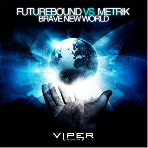 Download track Brave New World Metrik, Futurebound