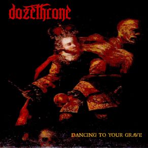 Download track Dancing To Your Grave Dozethrone