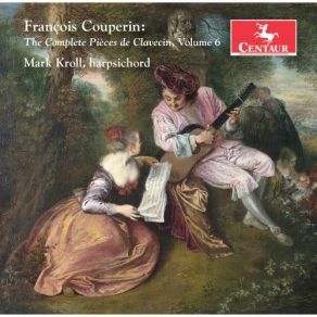 Download track Pièces De Clavecin, Book 1, Ordre Premier: No. 14, La Bourbonnoise, Gavotte Mark Kroll, Peter Sykes