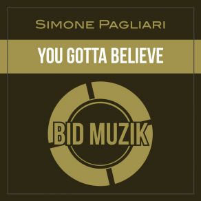 Download track You Gotta Believe (Original Mix) Simone Pagliari