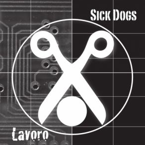 Download track La Tua Vita Non Vale Un Cazzo Sick Dogs