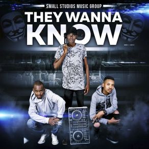 Download track They Wanna Know Small Studios Music Group