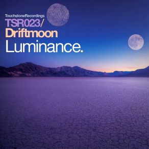 Download track Luminance (Original Mix Edit) Driftmoon