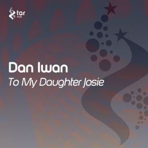 Download track To My Daughter Josie (Radio Edit) Dan Iwan