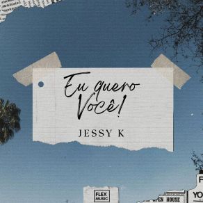 Download track Eu Quero Você Jessy K