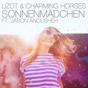 Download track Sonnenmädchen (Charming Horses Radio Edit) Jason Anousheh, Lizot, Charming Horses