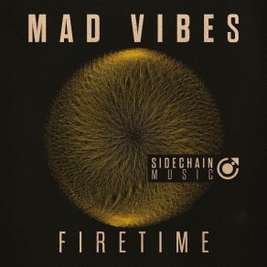 Download track Firetime Mad Vibes