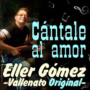 Download track La Canción Más Linda Del Mundo Eller Gómez Vallenato Original