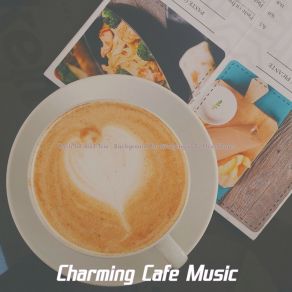 Download track Sophisticated Mornings Charming Cafe Music