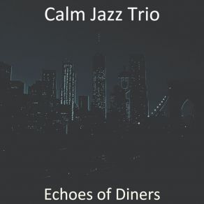 Download track Soulful Jazz Trio - Vibe For Bistros Calm Jazz Trio