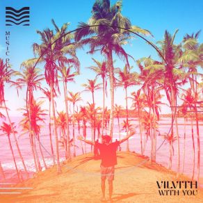 Download track With You (Extended) Vilvith