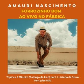 Download track Tapioca À Mineira (Calango Da Irah) (Ao Vivo) Amauri NascimentoLuizinho De Serra