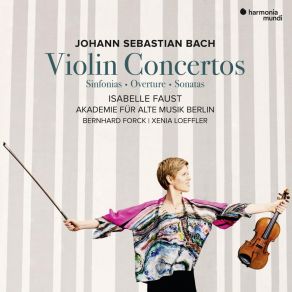 Download track Concerto D Minor For Violin, Strings And Basso Continuo BWV 1052R: III. Allegro Isabelle Faust, Akademie Für Alte Musik Berlin, Akademie