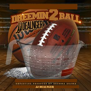 Download track Dreemin 2 Ball Jj Dealnger