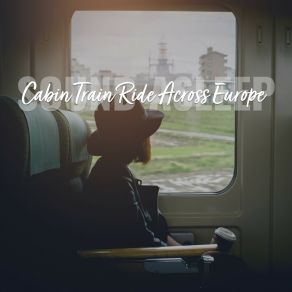 Download track Cabin Train Ride Across Europe, Pt. 10 Elijah Wagner