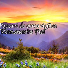 Download track Popurri De Coros Viejitos Remanente Fiel