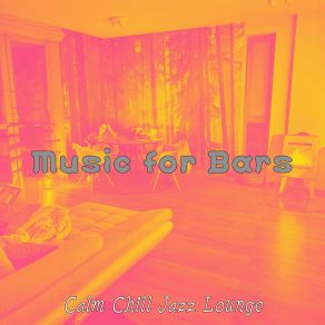 Download track Background For Bars Calm Chill Jazz Lounge