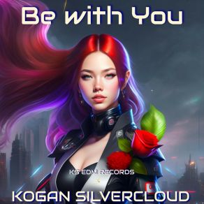 Download track Be With You (Extended Version) Kogan Silvercloud