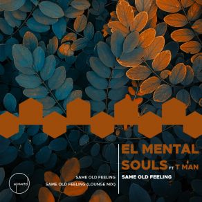 Download track Same Old Feeling (Original Mix) El Mental SoulsTman