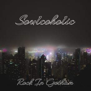 Download track Rock In Gotham Soulcoholic