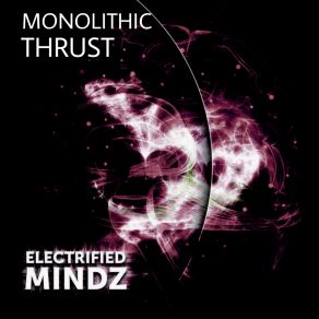 Download track Thrust A (Original Mix) Monolithic T