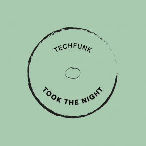 Download track Took The Night Techfunk