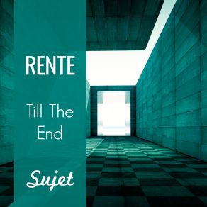 Download track Till The End (Original) Rente