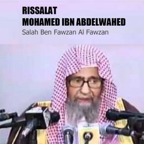 Download track Rissalat Mohamed Ibn Abdelwaheb, Pt. 11 Salah Ben Fawzan Al Fawzan