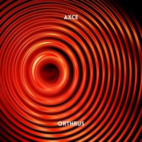 Download track Orthrus (Radio Edit) Axce